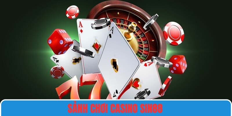 Casino SIN88 chắc chắn mang đến trải nghiệm đẳng cấp