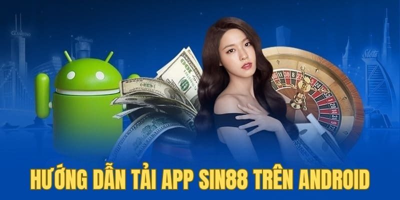 Chỉ với vài thao tác đơn giản đã có thể tải app Sin88 