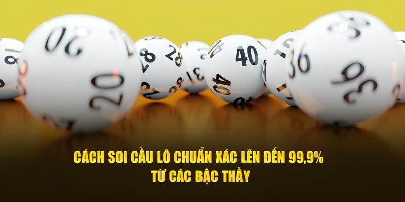 Chia sẻ bí kíp soi cầu lô xiên 2 chuẩn từ các cao thủ hàng đầu nhà cái