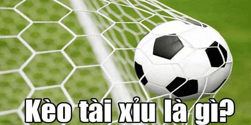 Kèo Tài Xỉu