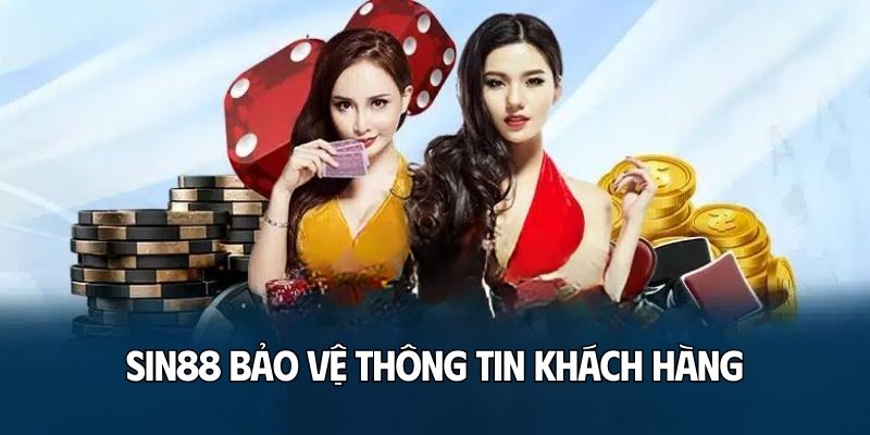 SIN88 bảo vệ thông tin khách hàng